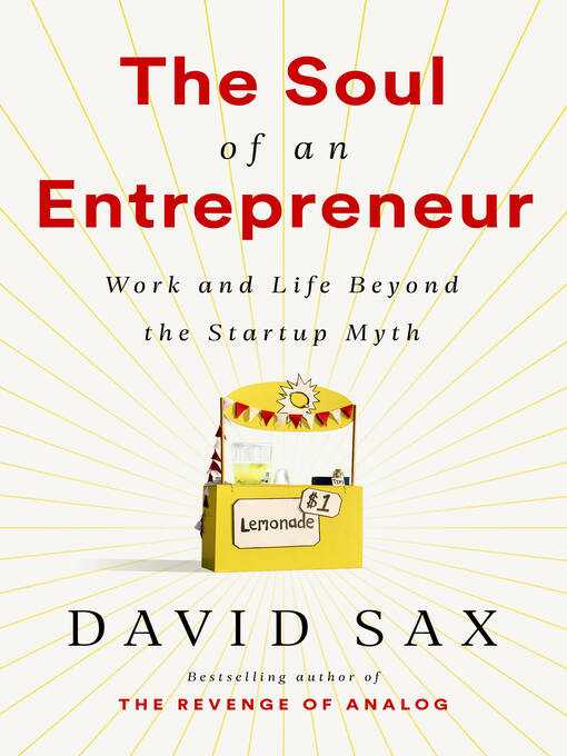 Title details for The Soul of an Entrepreneur by David Sax - Available